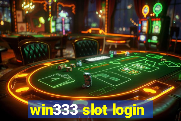 win333 slot login